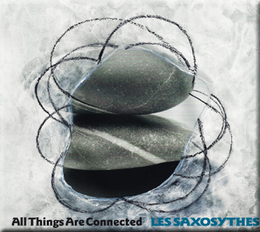 All Things Are Connected – LES SAXOSYTHES