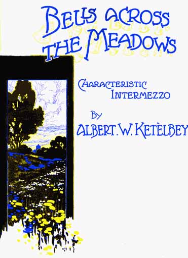 Albert W. Ketèlbey - Bells Across The Meadows